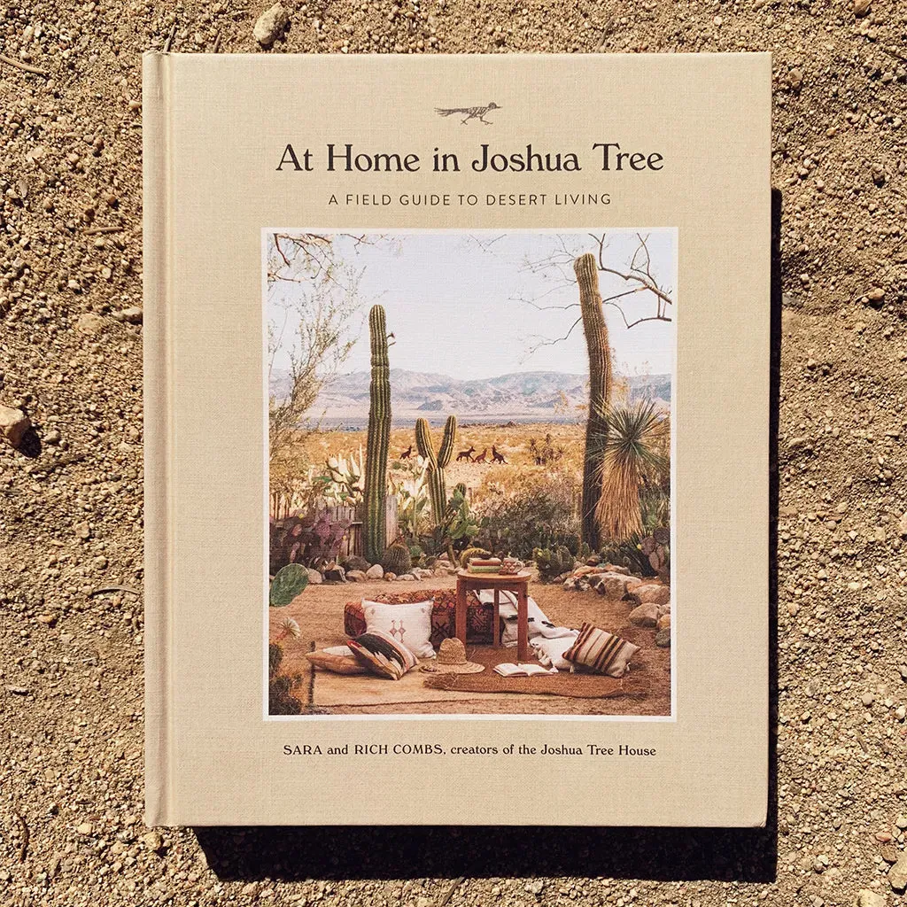 At Home in Joshua Tree: A Field Guide to Desert Living
