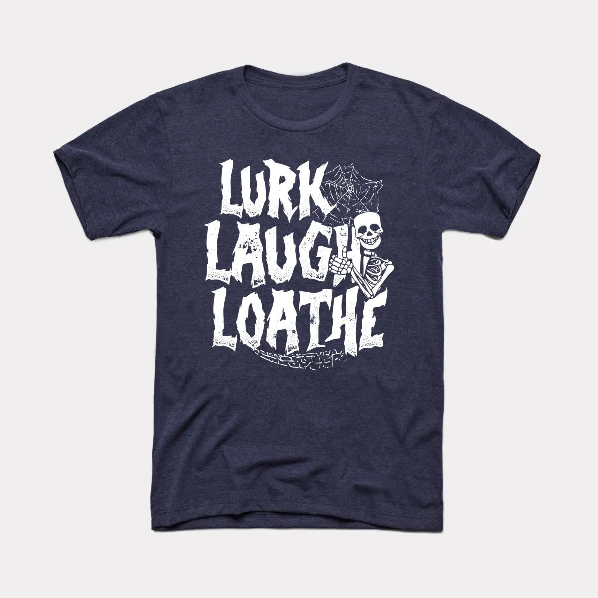 Lurk Laugh Loathe Adult Unisex Tee